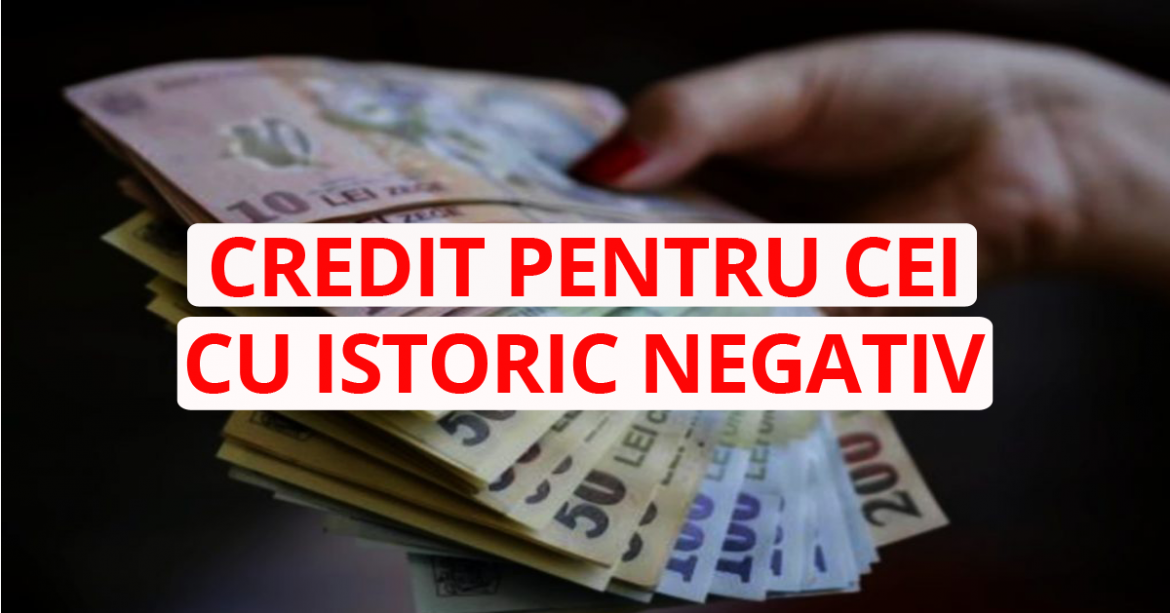 Credit cu istoric negativ poate fi un avantaj pentru tine